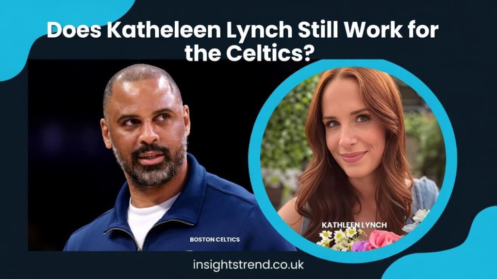 Does Kathleen Lynch Still Work for the Celtics